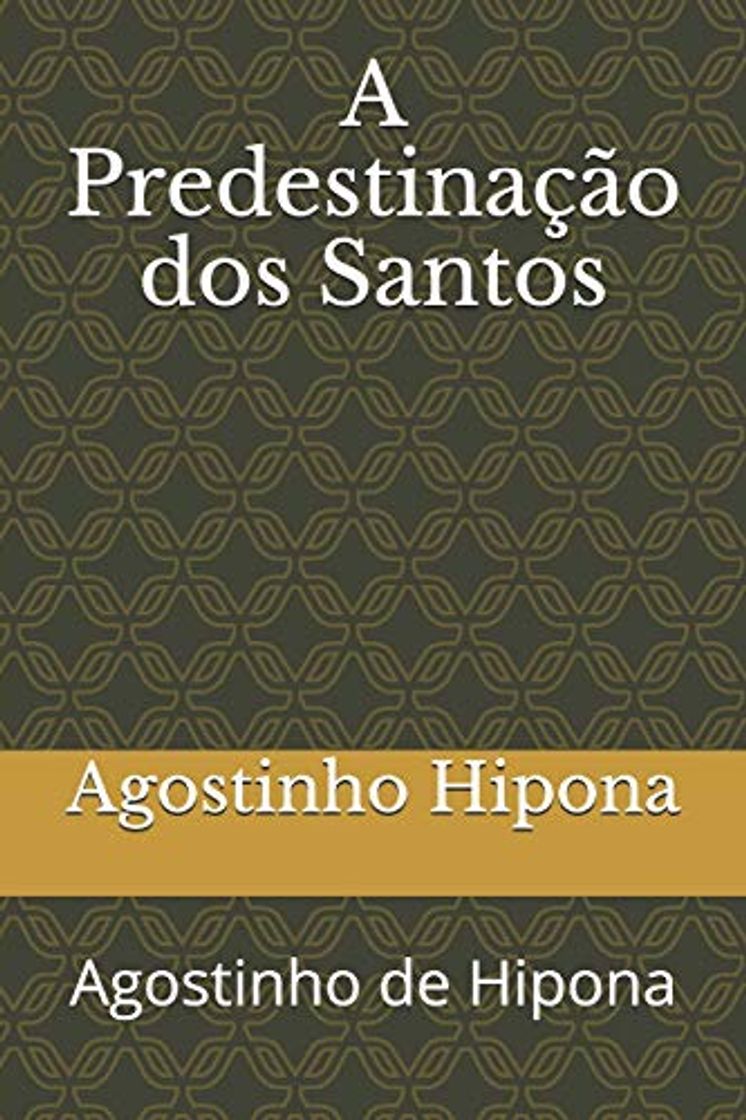 Libro A Predestinação dos Santos: Agostinho de Hipona