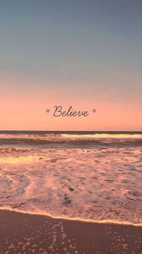 •Believe•