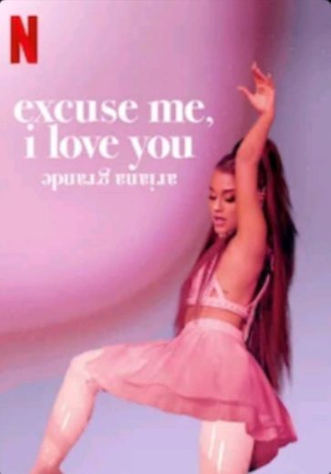 Ariana Grande: Excuse me, i love you movie