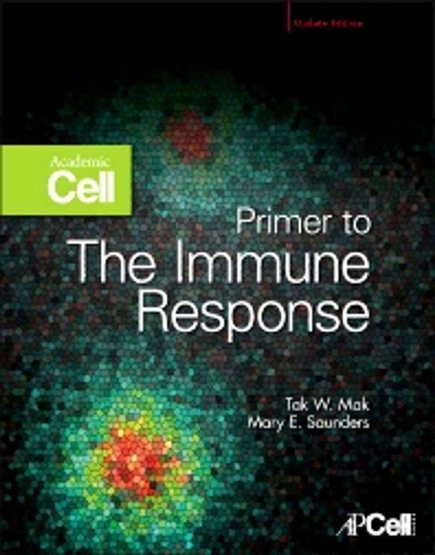 Libros Primer to the inmune response; Tak W. mark, Mary E. Saunders