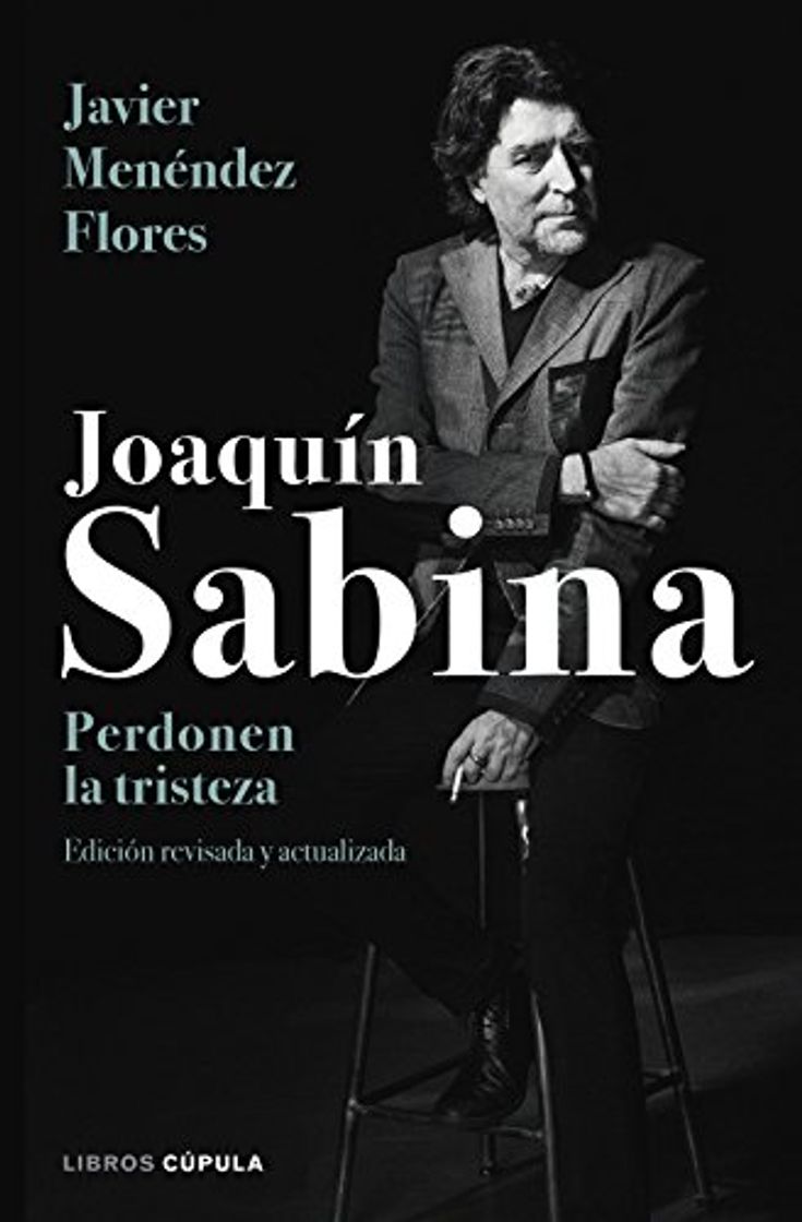 Libro Joaquín Sabina. Perdonen la tristeza