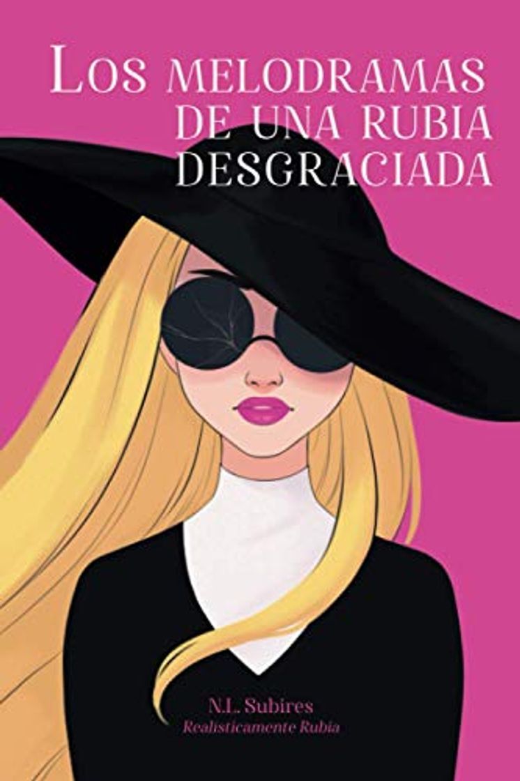 Libros Los melodramas de una rubia desgraciada