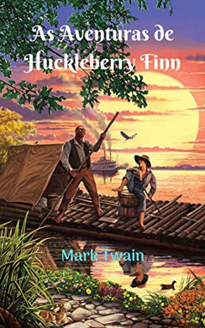 Book As Aventuras de Huckleberry Finn: Inúmeras aventuras, surpreendentes, trágicas e engraçadas. Huck