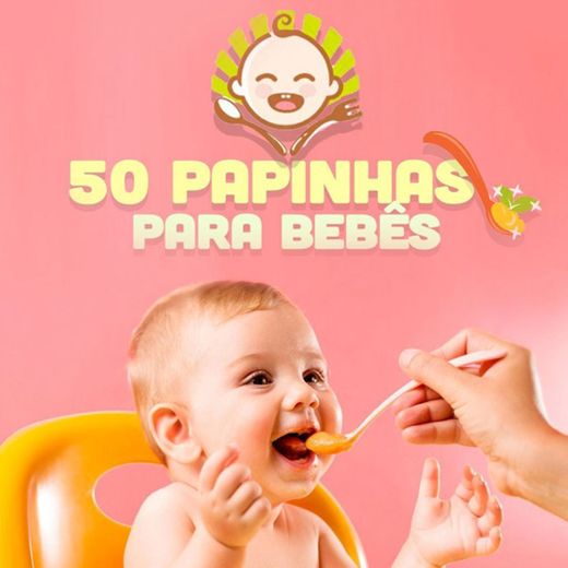  50 Papinhas para Bebês