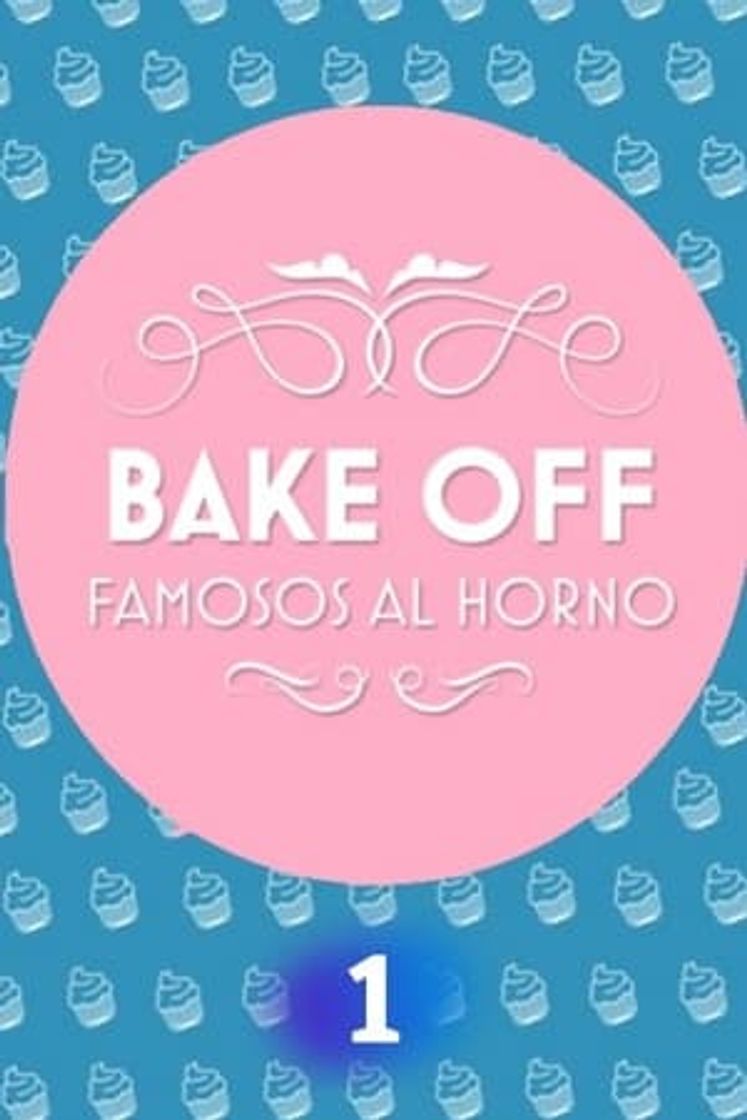 Serie Bake Off: Famosos al horno