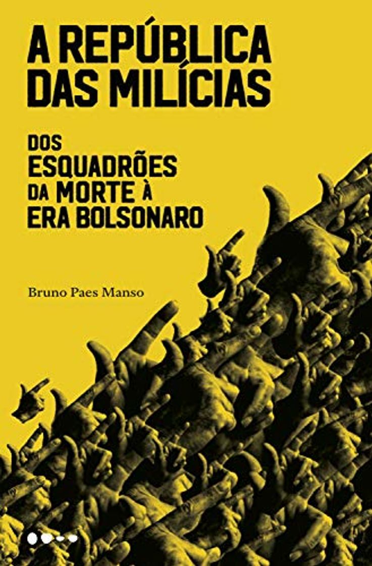 Book A república das milícias: Dos esquadrões da morte à era Bolsonaro