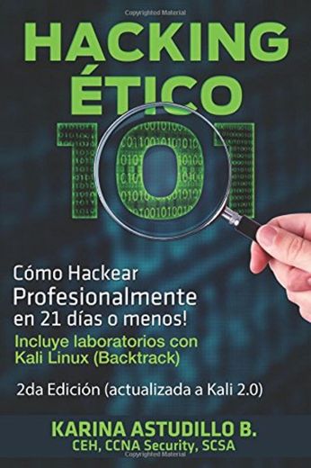 Hacking Etico 101 - Cómo hackear profesionalmente en 21 días o menos!