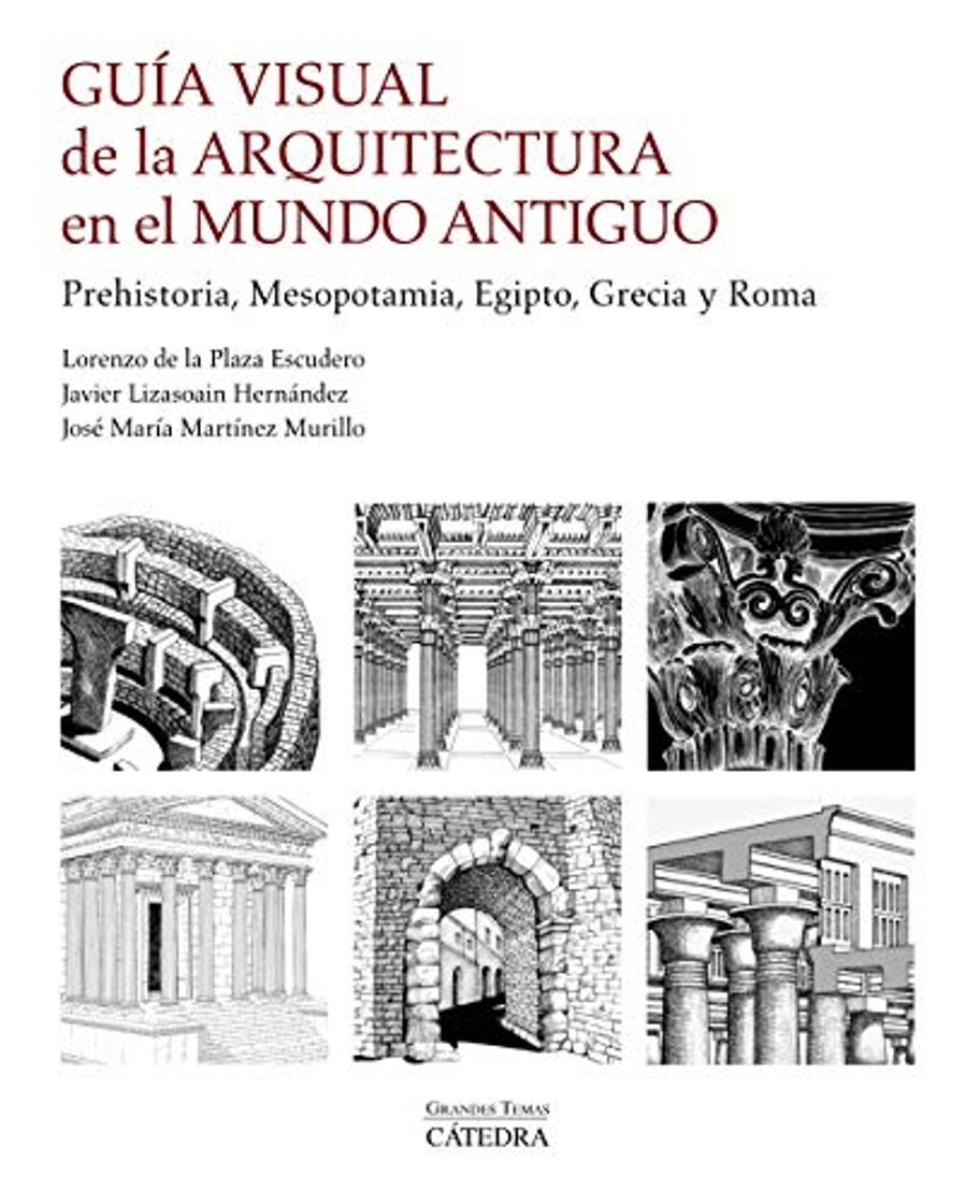 Libro Guía visual de la arquitectura en el Mundo Antiguo: Prehistoria, Mesopotamia, Egipto, Grecia y Roma