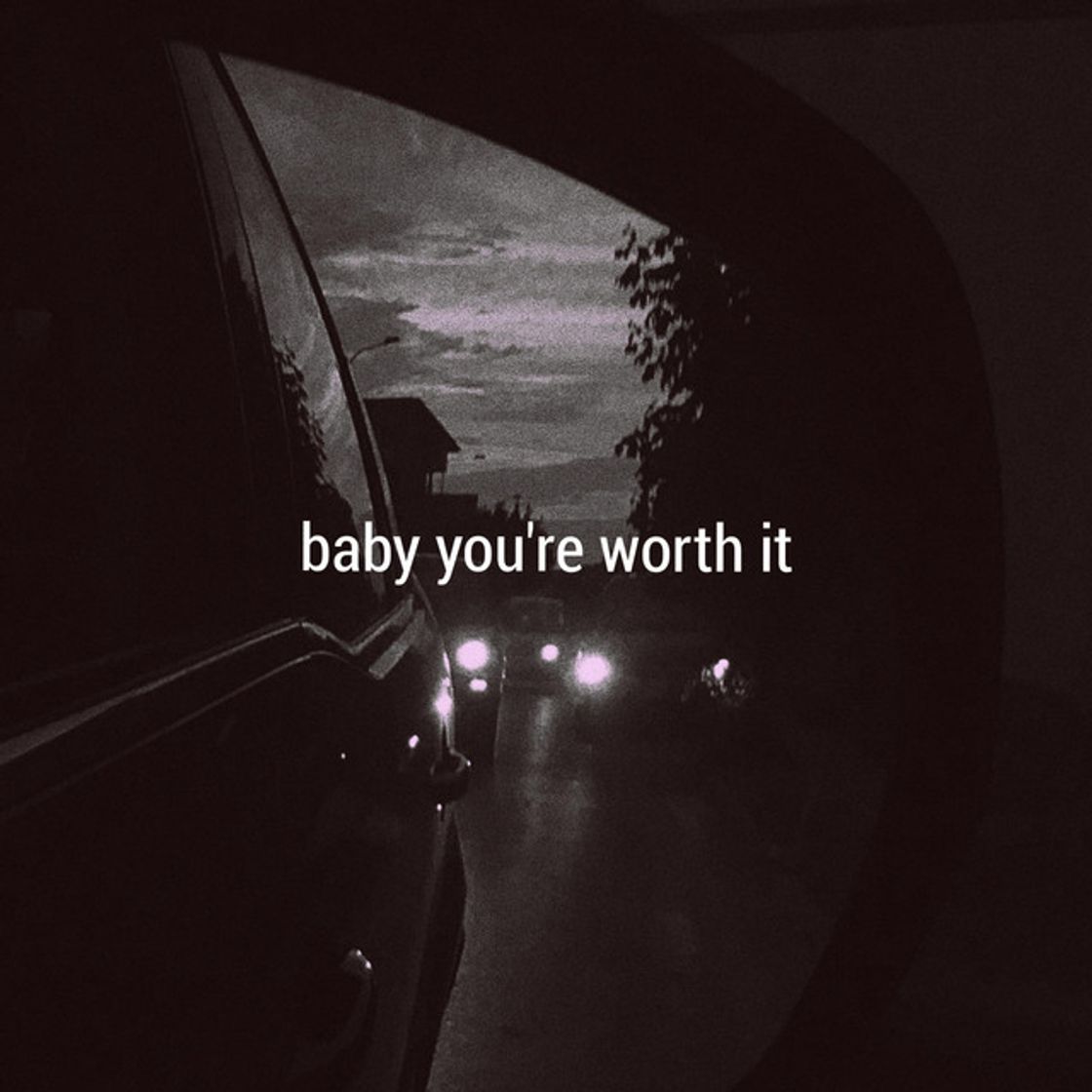 Canción Baby You're Worth It