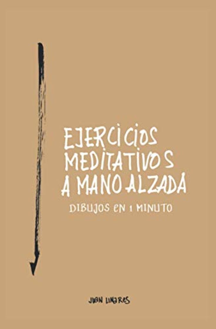 Libro EJERCICIOS MEDITATIVOS A MANO ALZADA: DIBUJOS EN 1 MINUTO