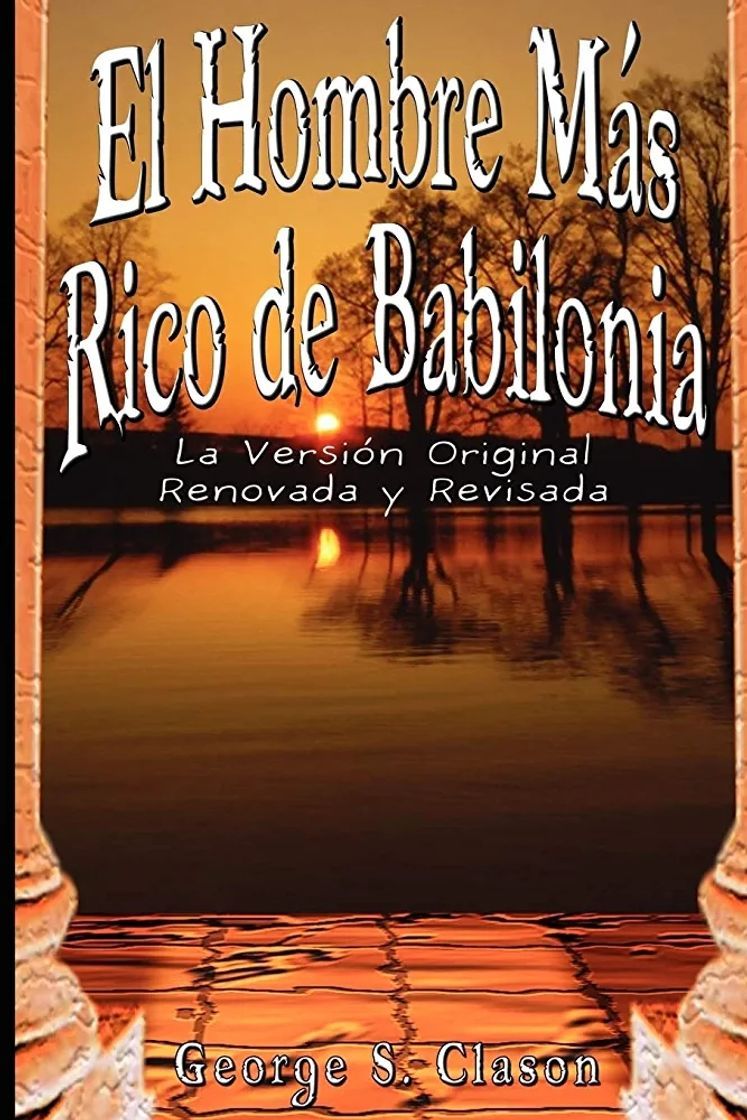 Libro El Hombre Más Rico de Babilonia: La Version Original Renovada y Revisada

