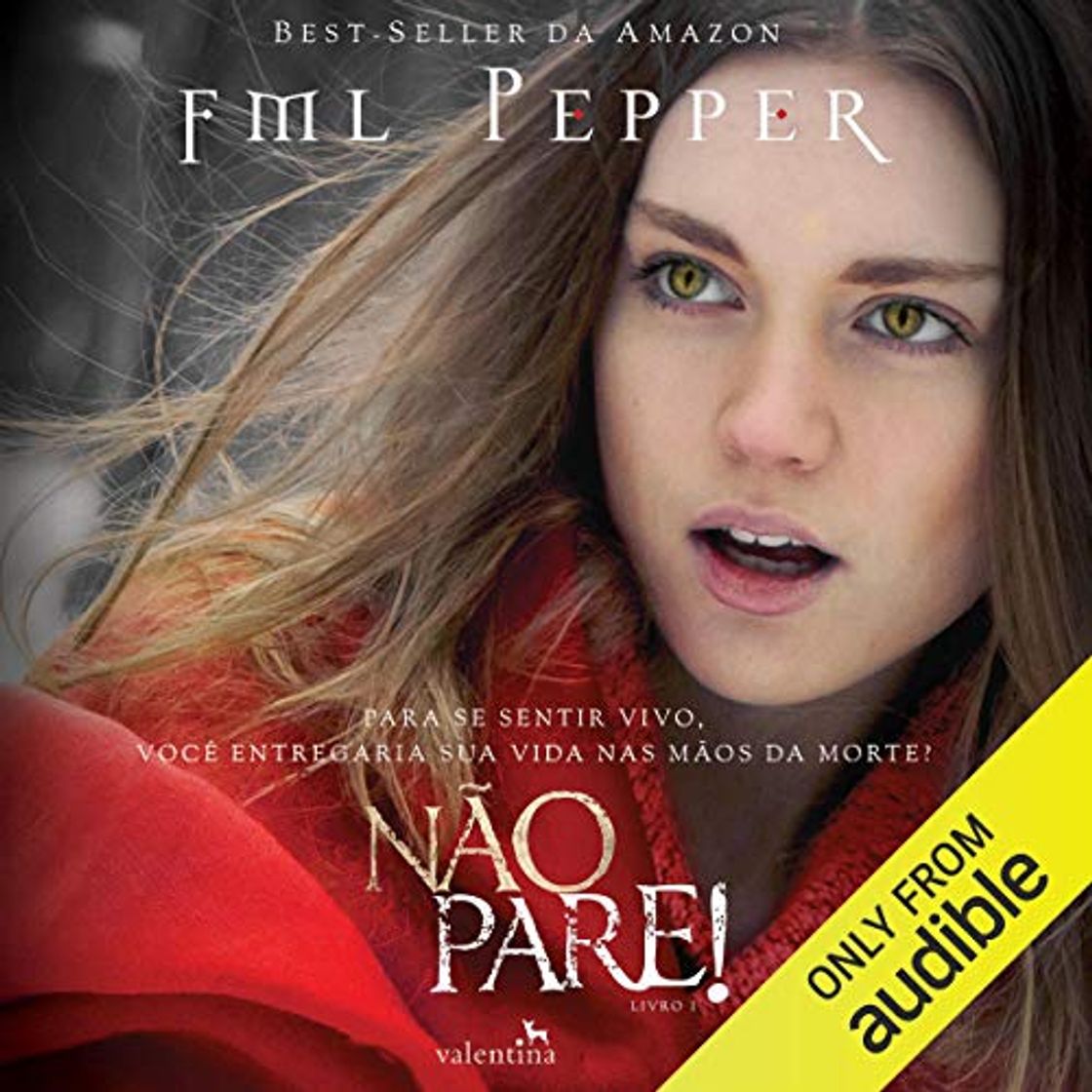 Book Não Pare! [Don't Stop!]: Para se sentir vivo, você entregaria sua vida nas mãos da morte? [To Feel Alive, Would Put Yourself in Death's Hands?]