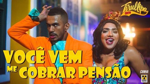 Voce vem me cobrar pensao