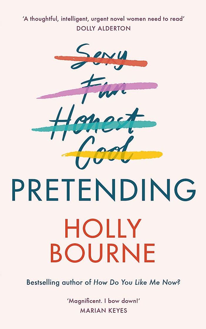 Book Pretending: The brilliant new adult novel from Holly Bourne. Why be yourself