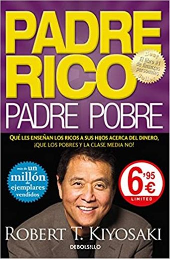 Padre Rico, padre Pobre: Qué les enseñan los ricos a sus hijos acerca del dinero
