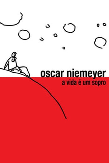Oscar Niemeyer: Life is a Breath of Air