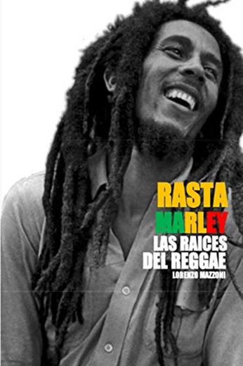 Rasta Marley: Las raices del reggae: