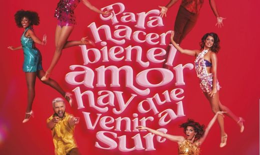 Para hacer bien el amor hay que venir al sur - Teatro La Latina 
