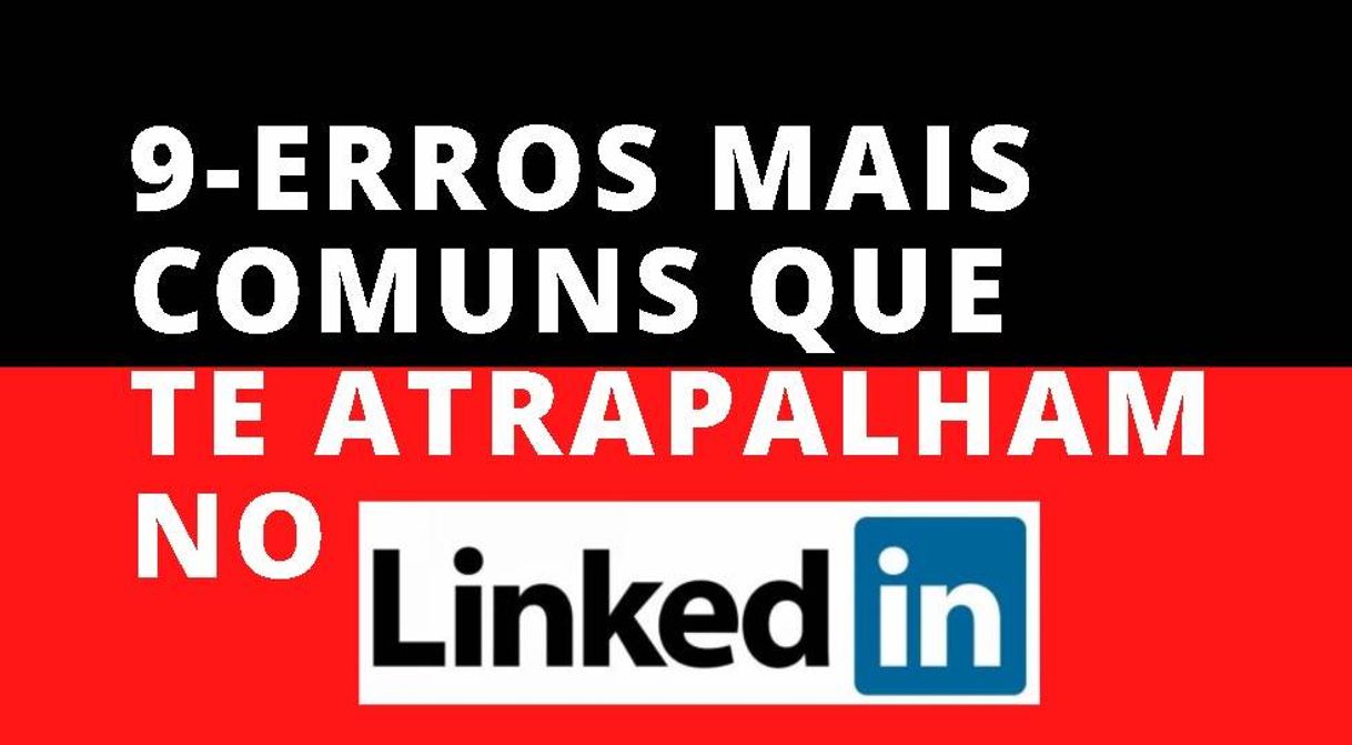 Fashion Os 9 erros que você pode estar cometendo no LinkedIn 