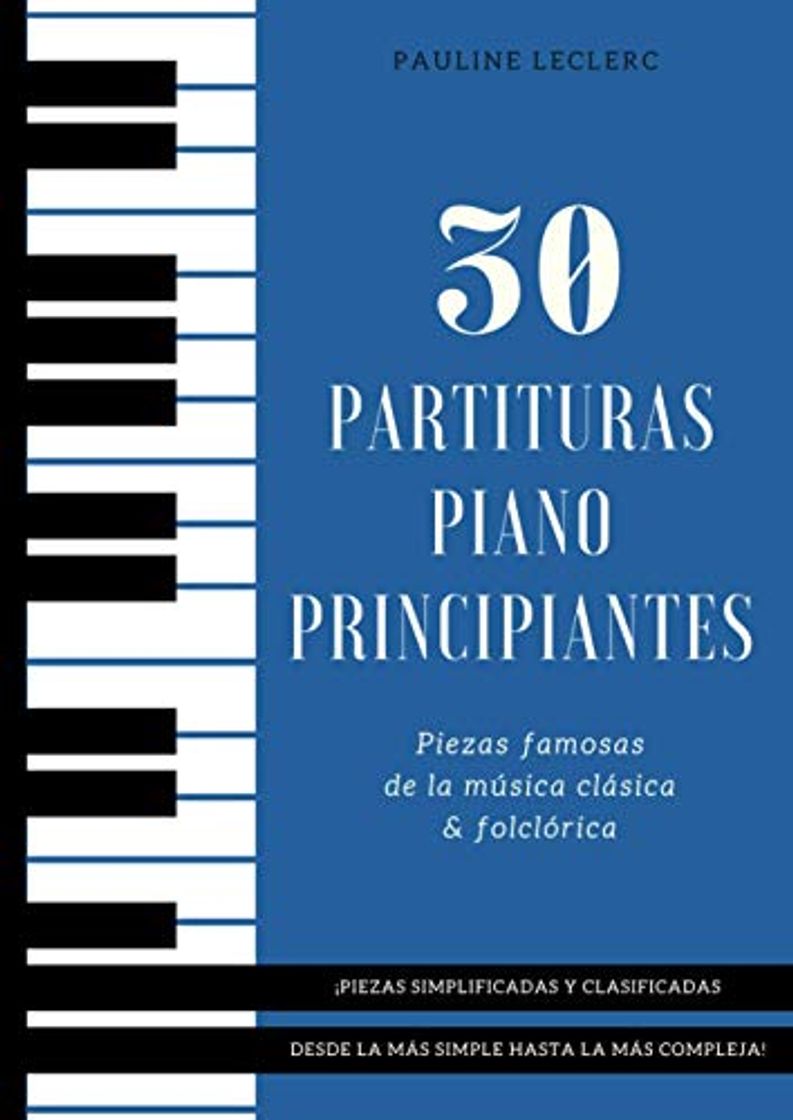 Libros 30 Partituras Piano Principiantes: Piezas Famosas Simplificadas de la Música Clásica &