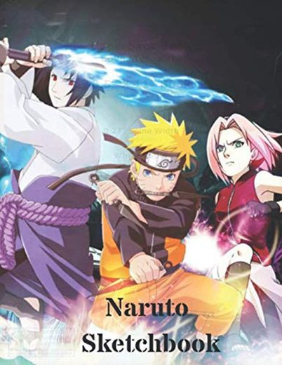 Naruto Sketchbook: a beautiful large sketchbook for naruto, manga and anime lover