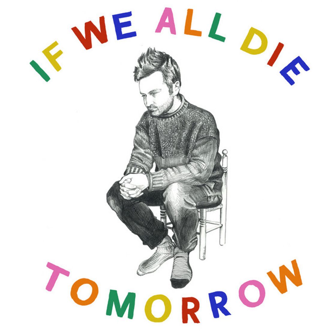 Music If We All Die Tomorrow