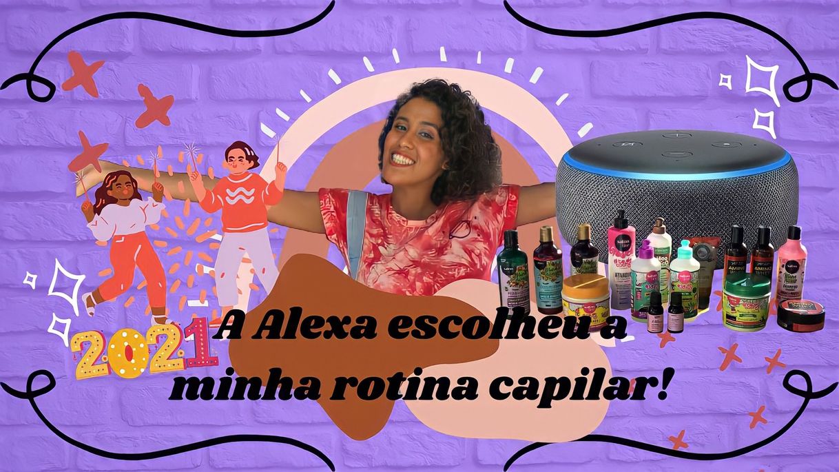 Fashion A Alexa escolheu a minha rotina capilar!