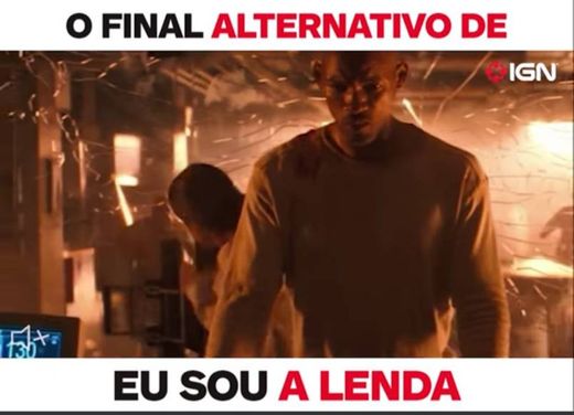 IGN Brasil - Final alternativo de Eu Sou a Lenda | Facebook