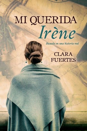 Mi querida Irène: Basada en una historia real