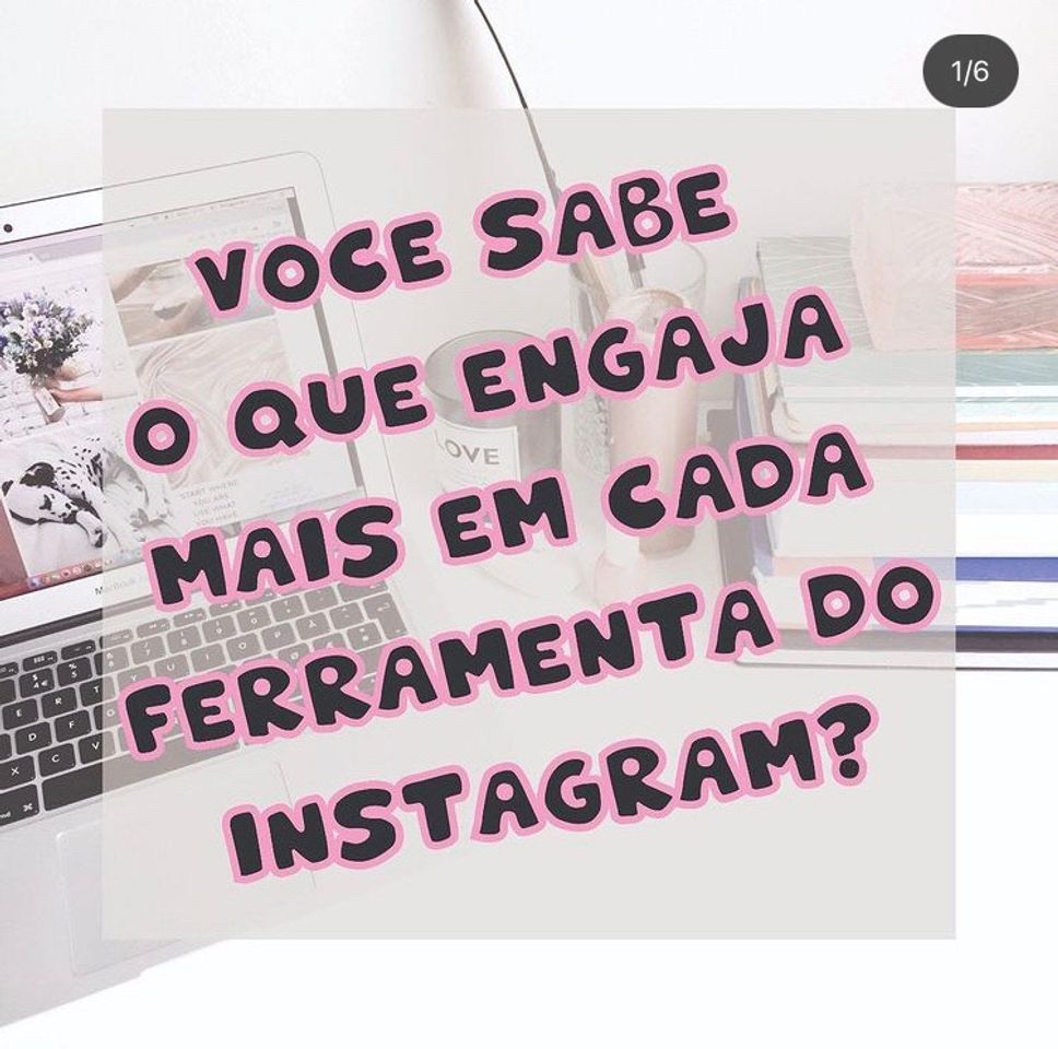 Fashion Você sabe qual ferramenta mais engaja no Instagram?