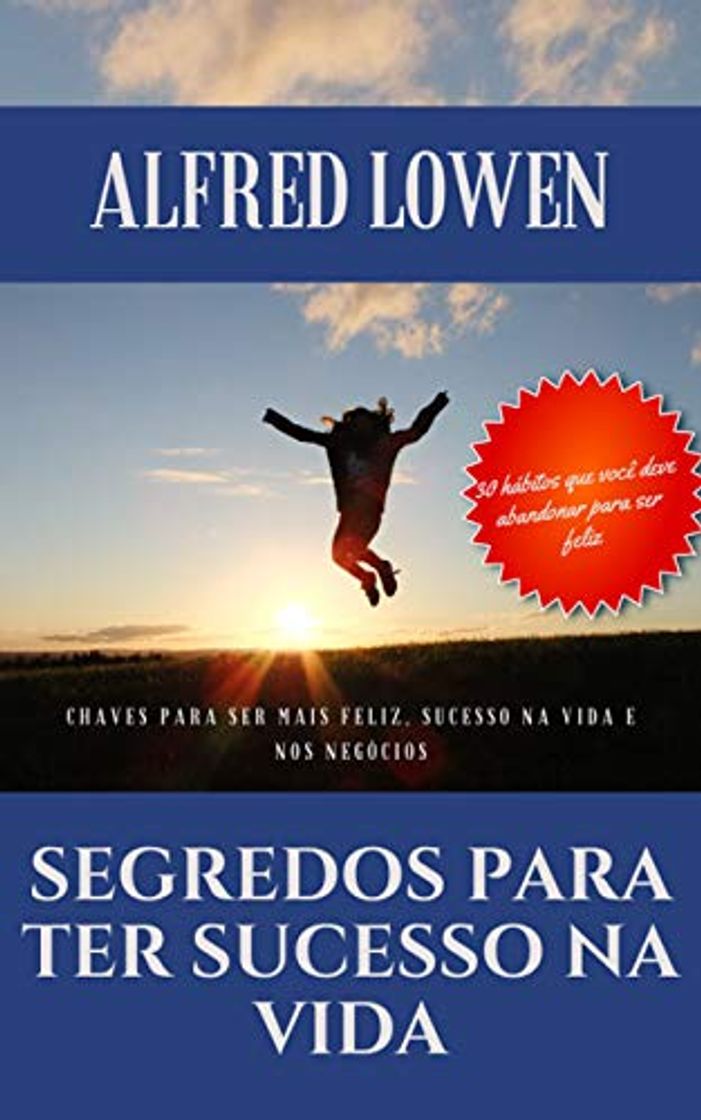 Books Segredos para ter sucesso na vida: Chaves para ser mais feliz, ter