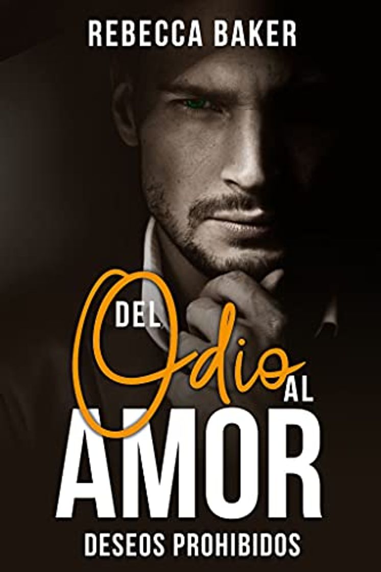 Del odio al amor: Deseos prohibidos