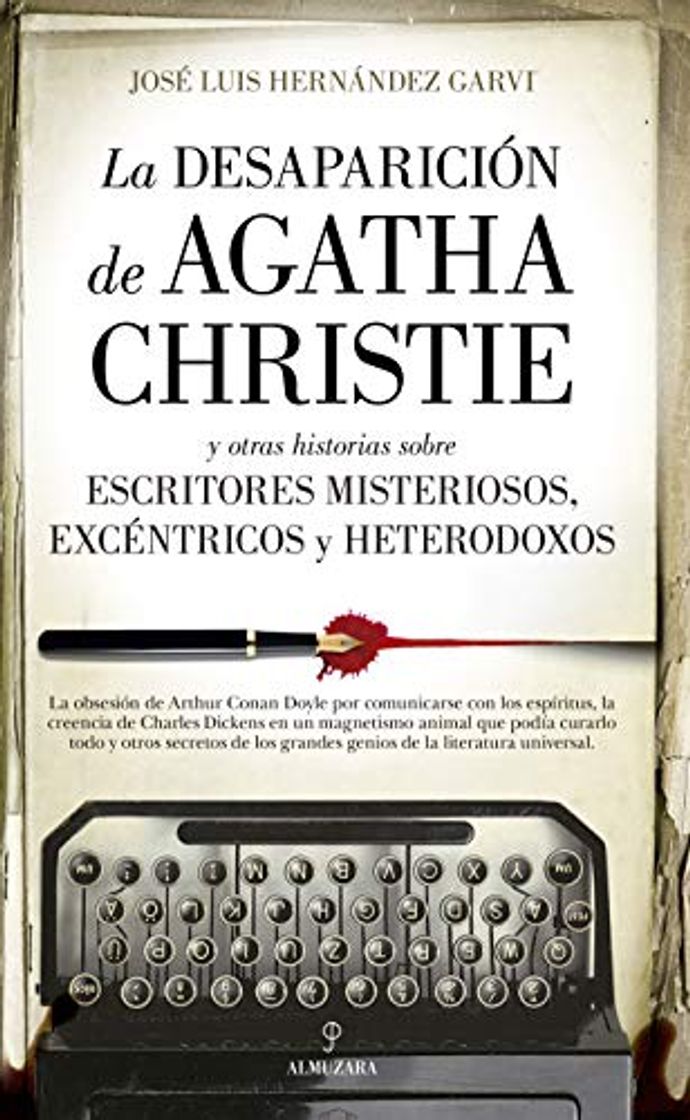 Book Desaparición de Agatha Christie y Otras historias sobre escritores Misteriosos, excéntricos y heterodoxos