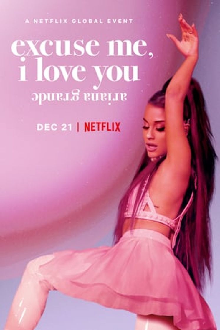 Película Ariana Grande: Excuse me, I love you