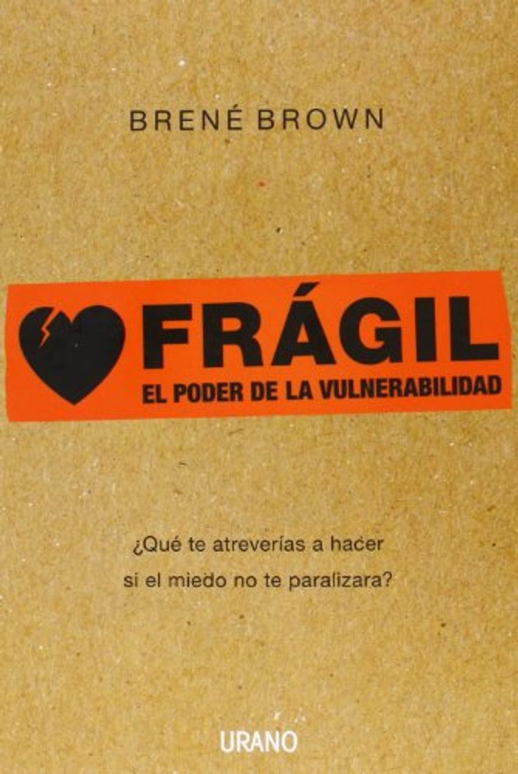 Libro Frágil: ¿Qué te atreverías a hacer si el miedo no te paralizara?