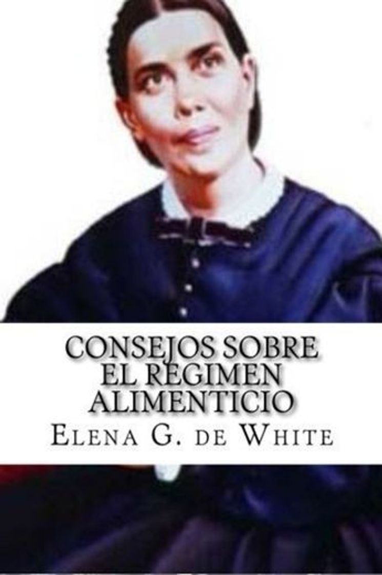 Libros CONSEJOS SOBRE el REGIMEN ALIMENTICIO by Elena G. de White