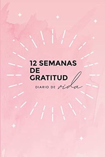 12 Semanas de Gratitud: Diario de Vida