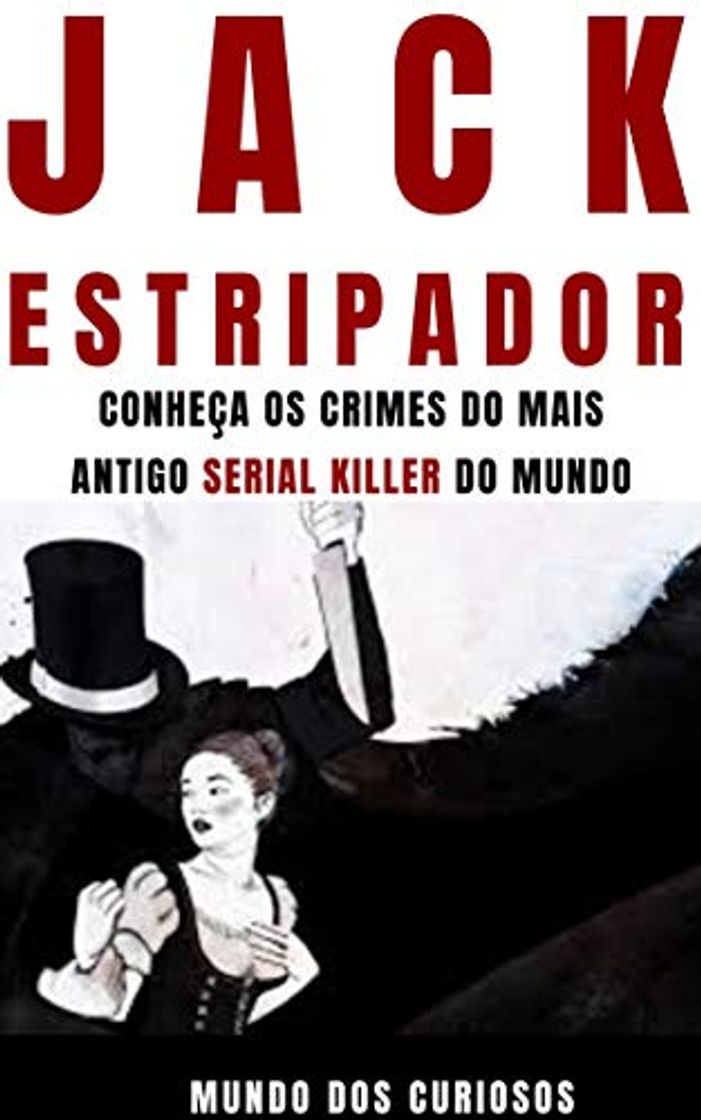 Libros Jack, o Estripador: Conheça os crimes do mais antigo Serial Killer do