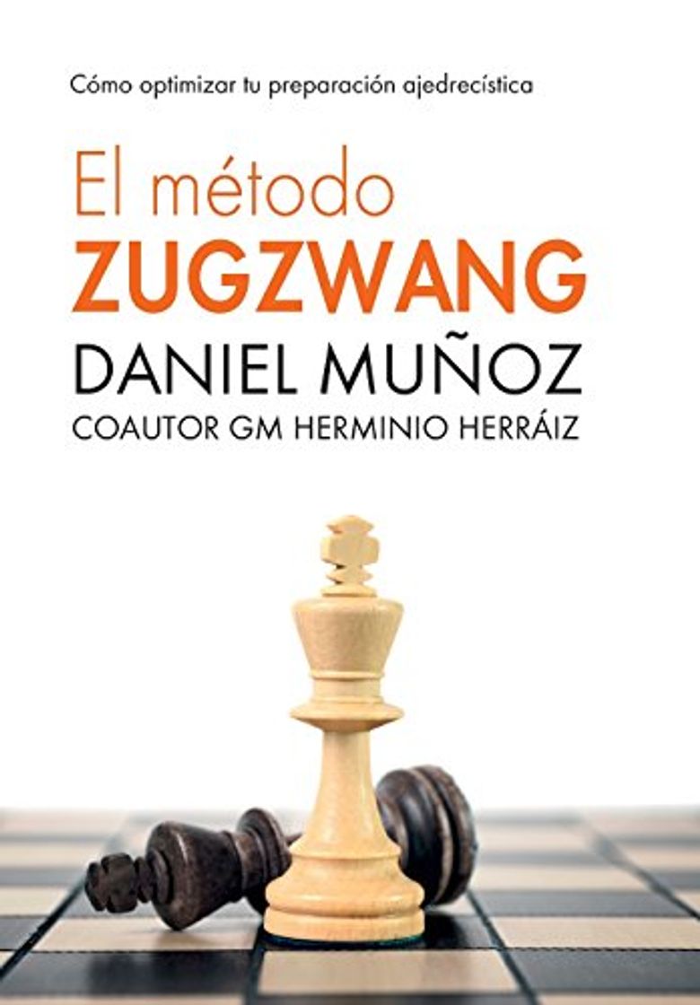 Libro El Método Zugzwang: Cómo optimizar tu preparación ajedrecística