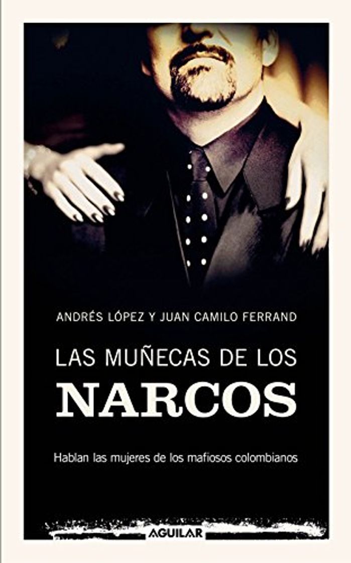 Books Las muñecas de los narcos: Hablan las mujeres de los mafiosos colombianos