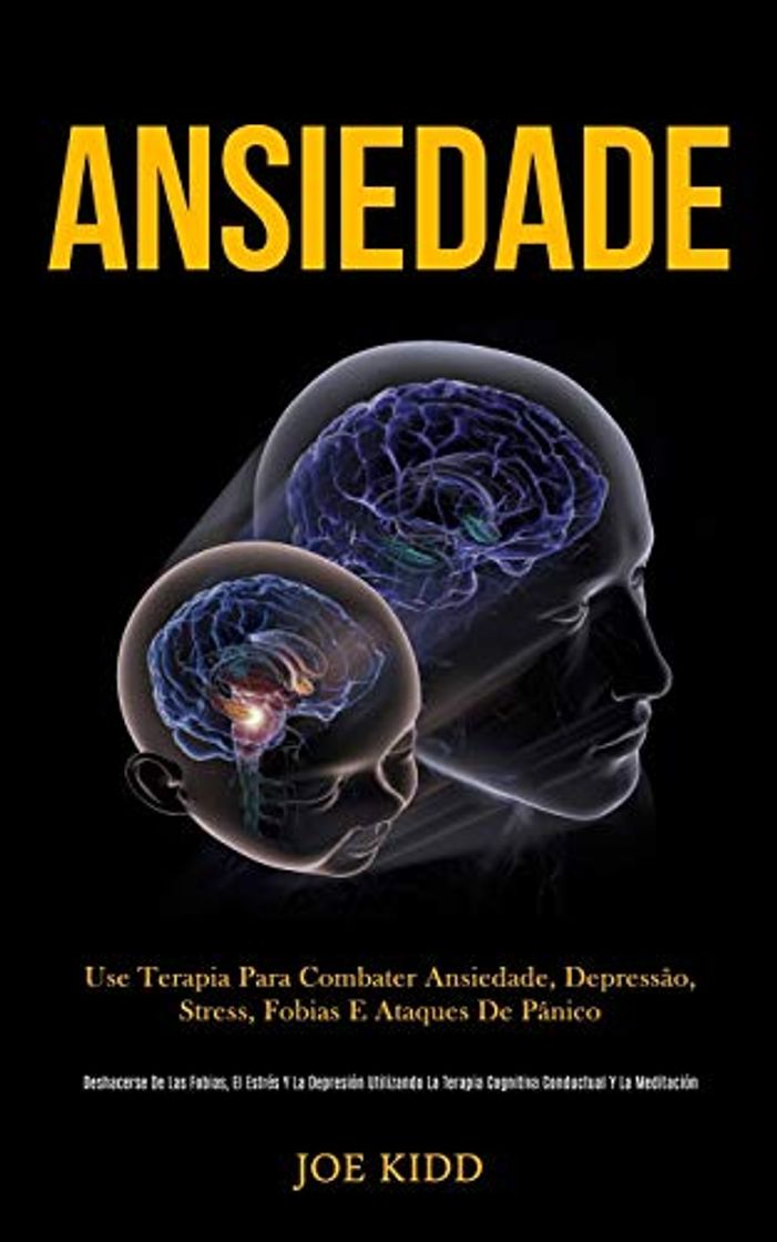 Libro Ansiedade: Use terapia para combater ansiedade, depressão, stress, fobias e ataques de