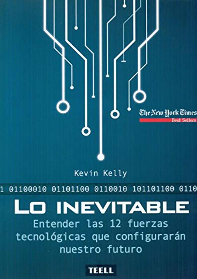 Book Lo inevitable: Entender las 12 fuerzas tecnológicas que configurarán nuestro futuro