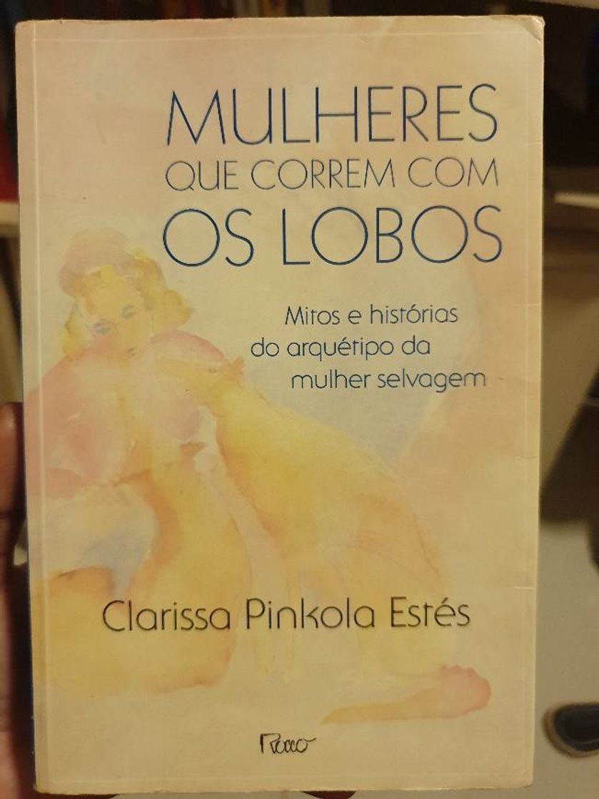 Mulheres que correm com lobos: mitos e histórias...