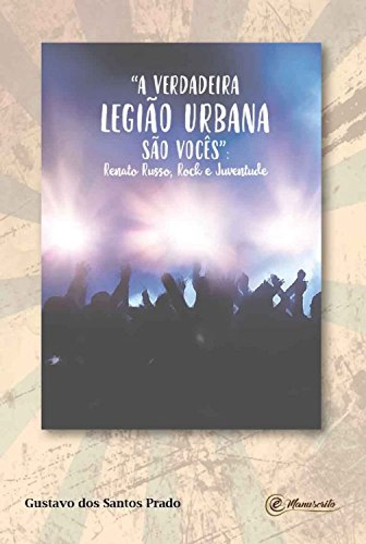 Libro "A verdadeira Legião Urbana são vocês": Renato Russo, rock e juventude