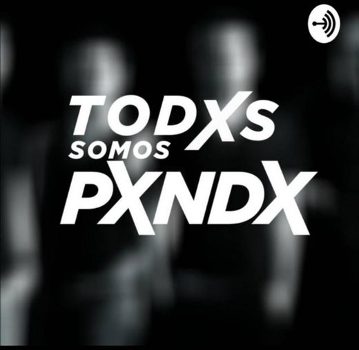 Podcast sobre pxndx!