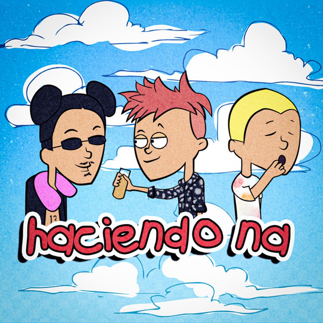 Canción Haciendo na