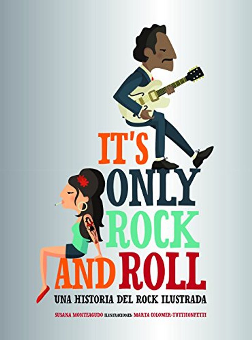 Book It's Only Rock and Roll: Una historia del rock ilustrada