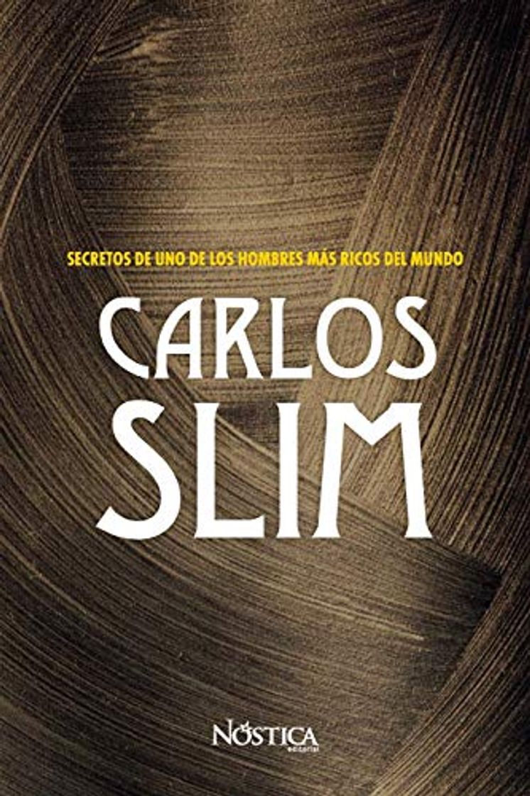 CARLOS SLIM: Secretos de uno de los hombres más ricos del mundo