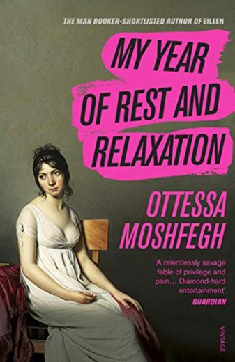 My Year Of Rest And Relaxation: Ottessa Moshfegh