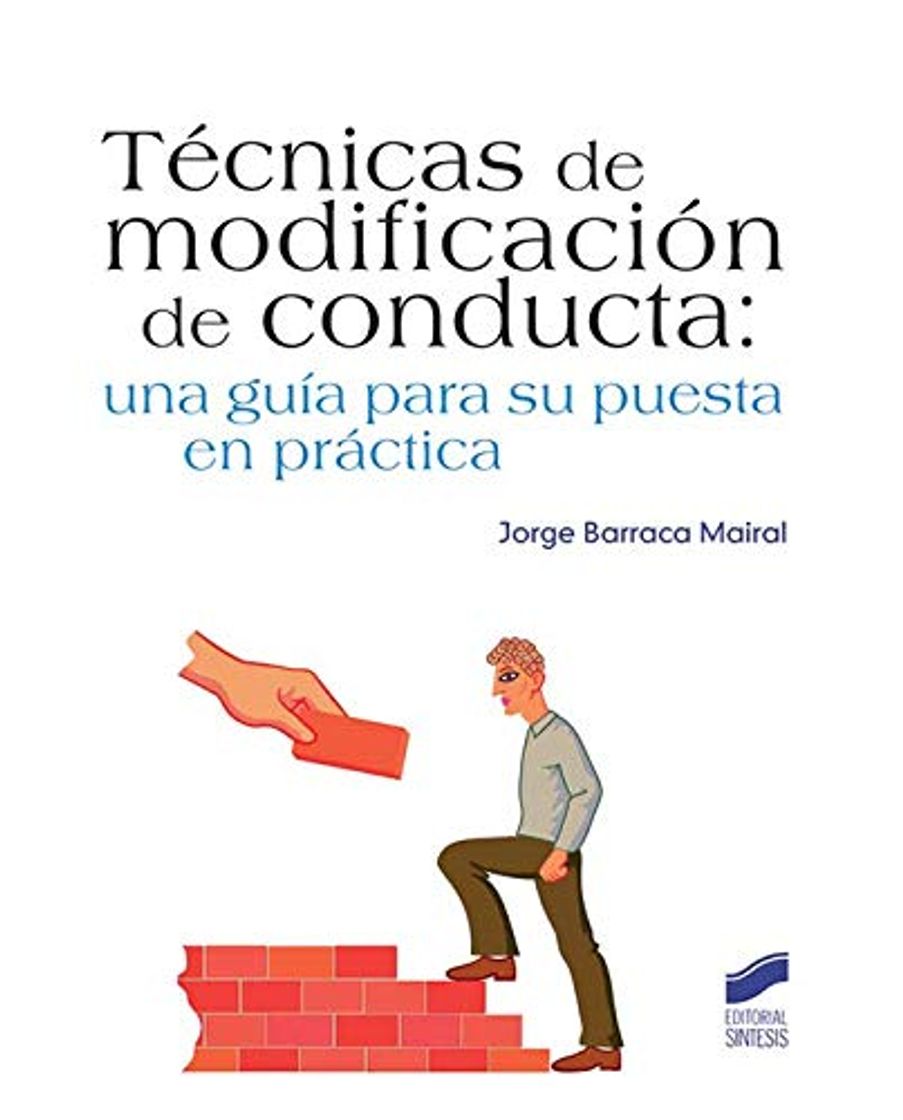 Libros Técnicas de modificación de conducta: Una guía para su puesta en práctica